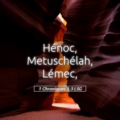 Picture 05 - 1 Chroniques 1:3 LSG - Hénoc, Metuschélah, - Bible Verse Picture
