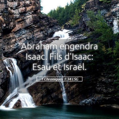 Picture 05 - 1 Chroniques 1:34 LSG - Abraham engendra Isaac. Fils d'Isaac: Esaü et - Bible Verse Picture