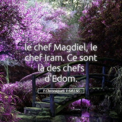 Picture 05 - 1 Chroniques 1:54 LSG - le chef Magdiel, le chef Iram. Ce sont là des - Bible Verse Picture