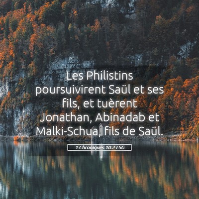 Picture 05 - 1 Chroniques 10:2 LSG - Les Philistins poursuivirent Saül et ses fils, - Bible Verse Picture