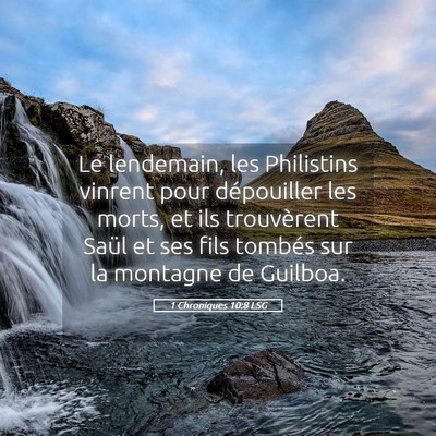 Picture 05 - 1 Chroniques 10:8 LSG - Le lendemain, les Philistins vinrent pour - Bible Verse Picture
