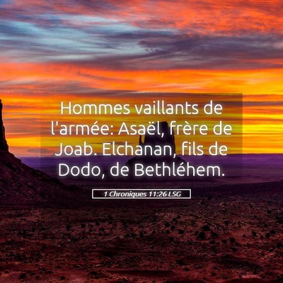 Picture 05 - 1 Chroniques 11:26 LSG - Hommes vaillants de l'armée: Asaël, frère de - Bible Verse Picture