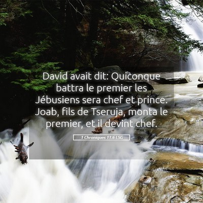 Picture 05 - 1 Chroniques 11:6 LSG - David avait dit: Quiconque battra le premier les - Bible Verse Picture