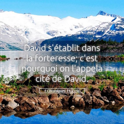 Picture 05 - 1 Chroniques 11:7 LSG - David s'établit dans la forteresse; c'est - Bible Verse Picture