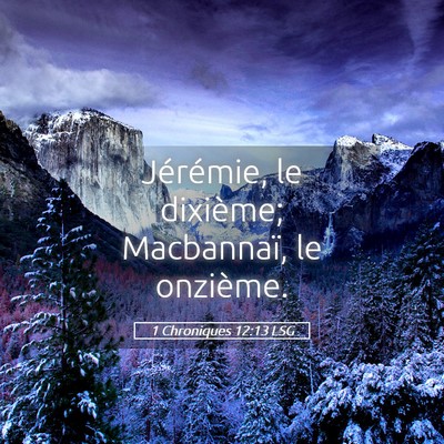 Picture 05 - 1 Chroniques 12:13 LSG - Jérémie, le dixième; Macbannaï, le - Bible Verse Picture