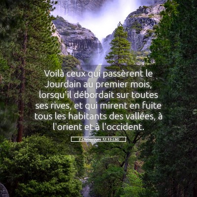 Picture 05 - 1 Chroniques 12:15 LSG - Voilà ceux qui passèrent le Jourdain au premier - Bible Verse Picture