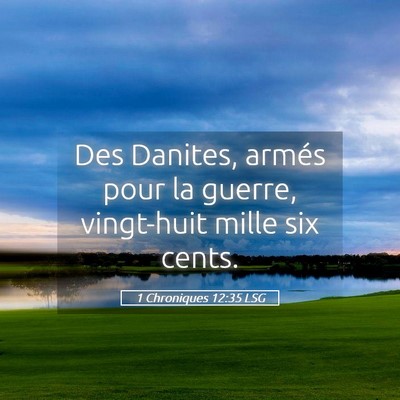 Picture 05 - 1 Chroniques 12:35 LSG - Des Danites, armés pour la guerre, vingt-huit - Bible Verse Picture