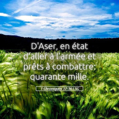 Picture 05 - 1 Chroniques 12:36 LSG - D'Aser, en état d'aller à l'armée et prêts à - Bible Verse Picture