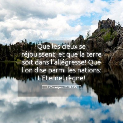 Picture 05 - 1 Chroniques 16:31 LSG - Que les cieux se réjouissent, et que la terre - Bible Verse Picture