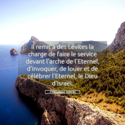 Picture 05 - 1 Chroniques 16:4 LSG - Il remit à des Lévites la charge de faire le - Bible Verse Picture