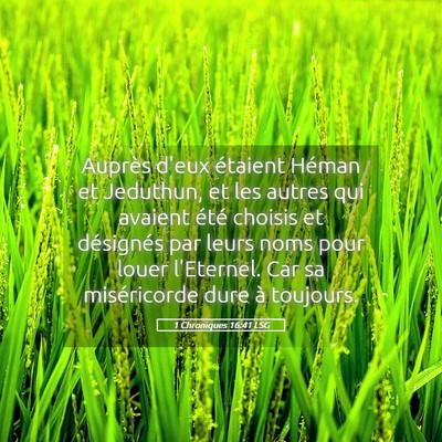 Picture 05 - 1 Chroniques 16:41 LSG - Auprès d'eux étaient Héman et Jeduthun, et les - Bible Verse Picture