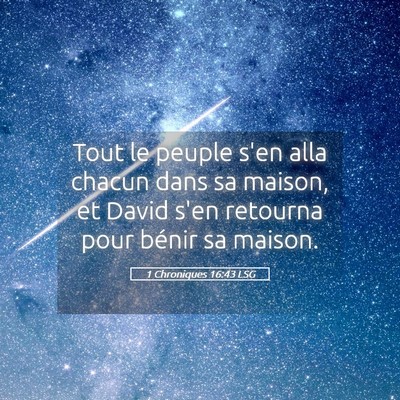 Picture 05 - 1 Chroniques 16:43 LSG - Tout le peuple s'en alla chacun dans sa maison, - Bible Verse Picture
