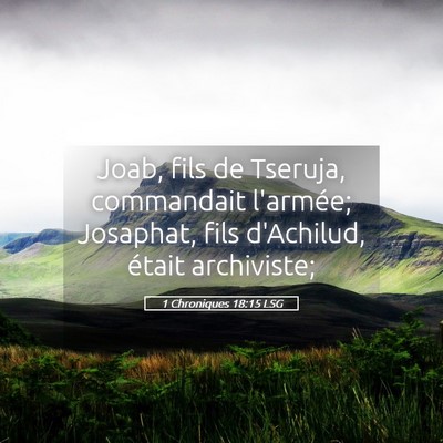 Picture 05 - 1 Chroniques 18:15 LSG - Joab, fils de Tseruja, commandait l'armée; - Bible Verse Picture