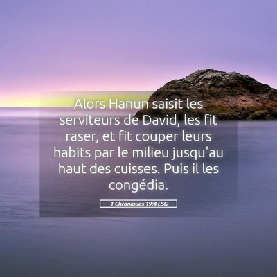 Picture 05 - 1 Chroniques 19:4 LSG - Alors Hanun saisit les serviteurs de David, les - Bible Verse Picture