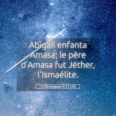 Picture 05 - 1 Chroniques 2:17 LSG - Abigaïl enfanta Amasa; le père d'Amasa fut - Bible Verse Picture