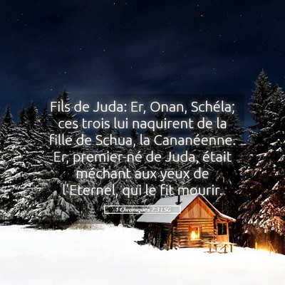 Picture 05 - 1 Chroniques 2:3 LSG - Fils de Juda: Er, Onan, Schéla; ces trois lui - Bible Verse Picture
