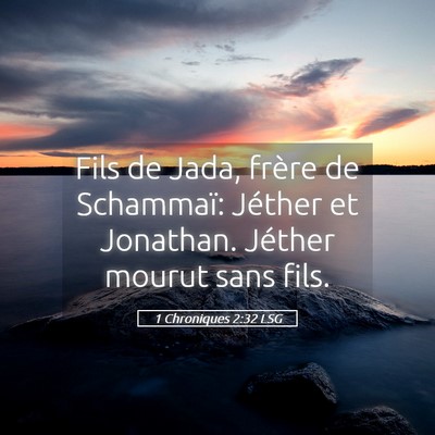 Picture 05 - 1 Chroniques 2:32 LSG - Fils de Jada, frère de Schammaï: Jéther et - Bible Verse Picture