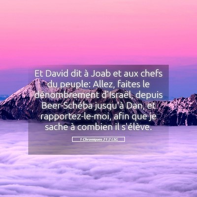 Picture 05 - 1 Chroniques 21:2 LSG - Et David dit à Joab et aux chefs du peuple: - Bible Verse Picture