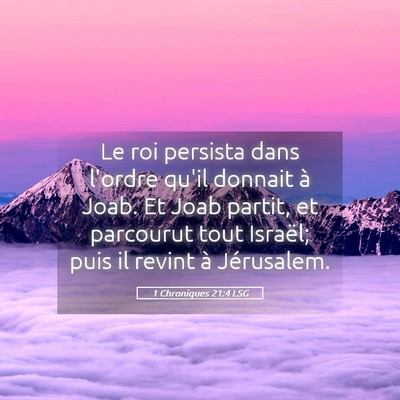 Picture 05 - 1 Chroniques 21:4 LSG - Le roi persista dans l'ordre qu'il donnait à - Bible Verse Picture