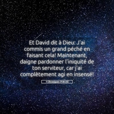Picture 05 - 1 Chroniques 21:8 LSG - Et David dit à Dieu: J'ai commis un grand - Bible Verse Picture