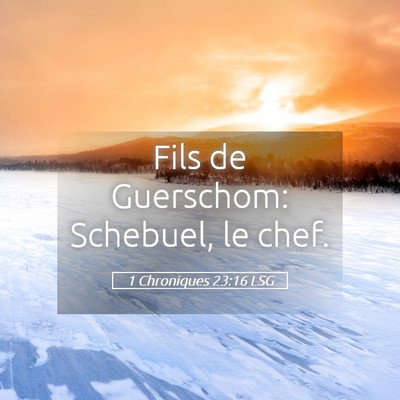 Picture 05 - 1 Chroniques 23:16 LSG - Fils de Guerschom: Schebuel, le - Bible Verse Picture