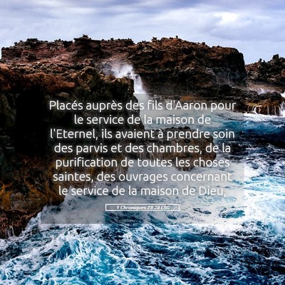 Picture 05 - 1 Chroniques 23:28 LSG - Placés auprès des fils d'Aaron pour le service - Bible Verse Picture