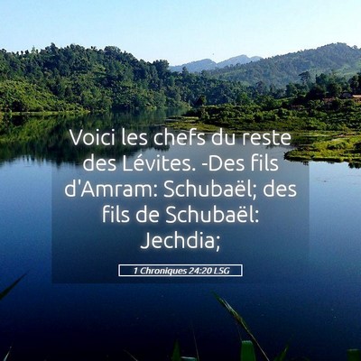 Picture 05 - 1 Chroniques 24:20 LSG - Voici les chefs du reste des Lévites. -Des fils - Bible Verse Picture