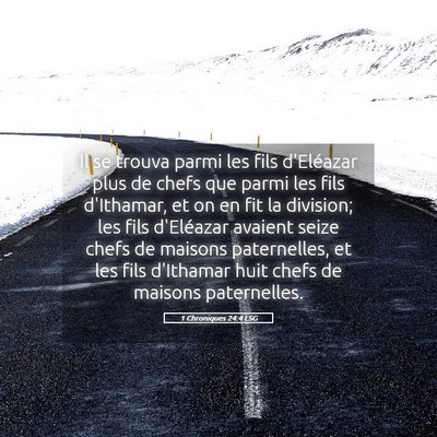 Picture 05 - 1 Chroniques 24:4 LSG - Il se trouva parmi les fils d'Eléazar plus de - Bible Verse Picture