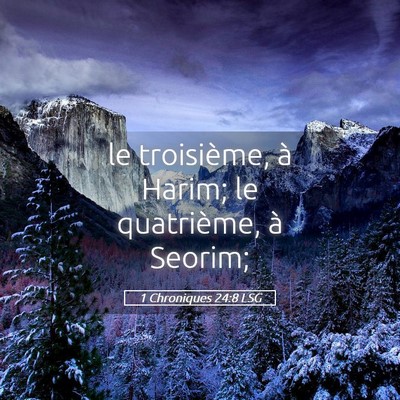Picture 05 - 1 Chroniques 24:8 LSG - le troisième, à Harim; le quatrième, à - Bible Verse Picture