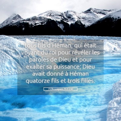 Picture 05 - 1 Chroniques 25:5 LSG - tous fils d'Héman, qui était voyant du roi pour - Bible Verse Picture