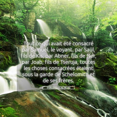 Picture 05 - 1 Chroniques 26:28 LSG - Tout ce qui avait été consacré par Samuel, le - Bible Verse Picture