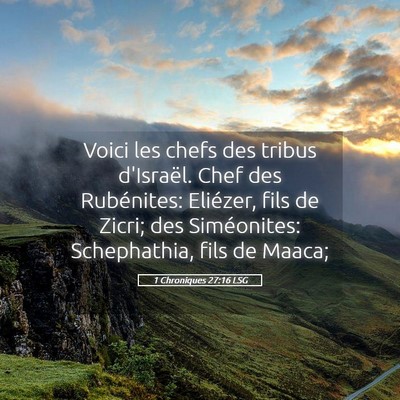 Picture 05 - 1 Chroniques 27:16 LSG - Voici les chefs des tribus d'Israël. Chef des - Bible Verse Picture