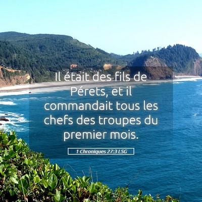 Picture 05 - 1 Chroniques 27:3 LSG - Il était des fils de Pérets, et il commandait - Bible Verse Picture