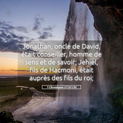 Picture 05 - 1 Chroniques 27:32 LSG - Jonathan, oncle de David, était conseiller, - Bible Verse Picture