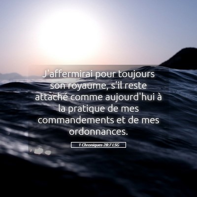 Picture 05 - 1 Chroniques 28:7 LSG - J'affermirai pour toujours son royaume, s'il - Bible Verse Picture