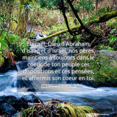 Picture 05 - 1 Chroniques 29:18 LSG - Eternel, Dieu d'Abraham, d'Isaac et d'Israël, - Bible Verse Picture