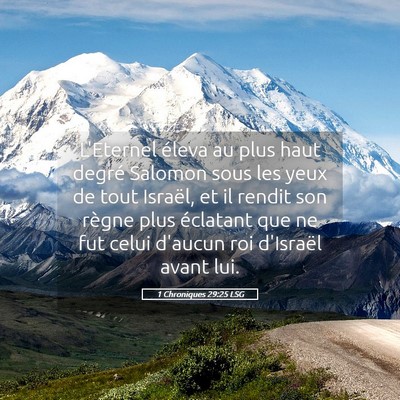 Picture 05 - 1 Chroniques 29:25 LSG - L'Eternel éleva au plus haut degré Salomon sous - Bible Verse Picture