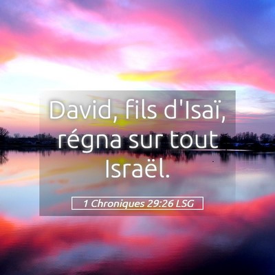 Picture 05 - 1 Chroniques 29:26 LSG - David, fils d'Isaï, régna sur tout - Bible Verse Picture