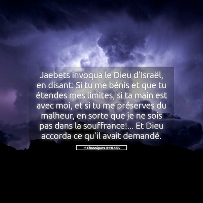 Picture 05 - 1 Chroniques 4:10 LSG - Jaebets invoqua le Dieu d'Israël, en disant: Si - Bible Verse Picture