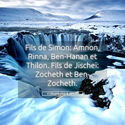 Picture 05 - 1 Chroniques 4:20 LSG - Fils de Simon: Amnon, Rinna, Ben-Hanan et Thilon. - Bible Verse Picture