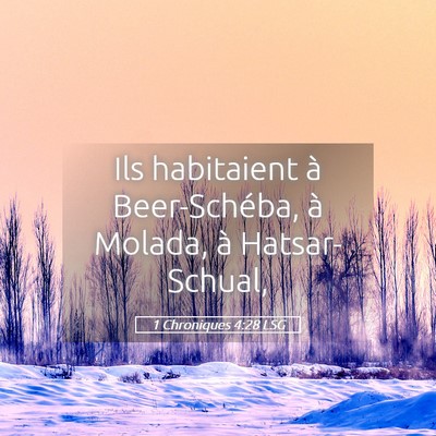 Picture 05 - 1 Chroniques 4:28 LSG - Ils habitaient à Beer-Schéba, à Molada, à - Bible Verse Picture
