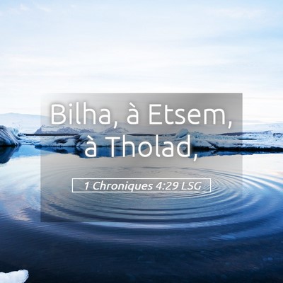 Picture 05 - 1 Chroniques 4:29 LSG - Bilha, à Etsem, à - Bible Verse Picture