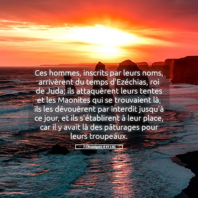 Picture 05 - 1 Chroniques 4:41 LSG - Ces hommes, inscrits par leurs noms, arrivèrent - Bible Verse Picture