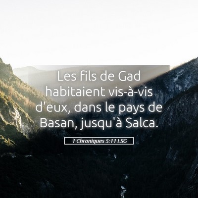 Picture 05 - 1 Chroniques 5:11 LSG - Les fils de Gad habitaient vis-à-vis d'eux, dans - Bible Verse Picture