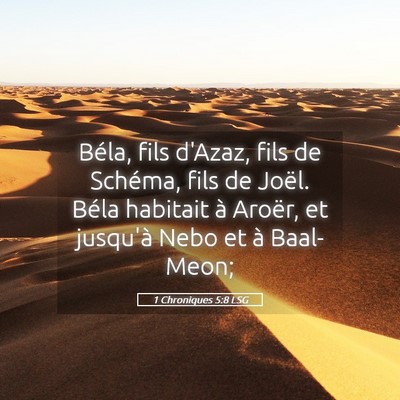 Picture 05 - 1 Chroniques 5:8 LSG - Béla, fils d'Azaz, fils de Schéma, fils de - Bible Verse Picture