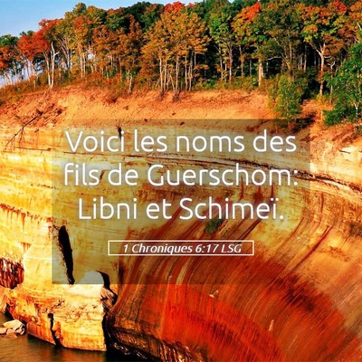 Picture 05 - 1 Chroniques 6:17 LSG - Voici les noms des fils de Guerschom: Libni et - Bible Verse Picture