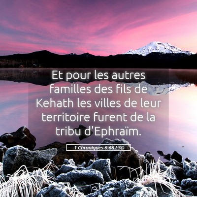 Picture 05 - 1 Chroniques 6:66 LSG - Et pour les autres familles des fils de Kehath - Bible Verse Picture