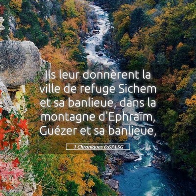 Picture 05 - 1 Chroniques 6:67 LSG - Ils leur donnèrent la ville de refuge Sichem et - Bible Verse Picture