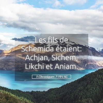 Picture 05 - 1 Chroniques 7:19 LSG - Les fils de Schemida étaient: Achjan, Sichem, - Bible Verse Picture