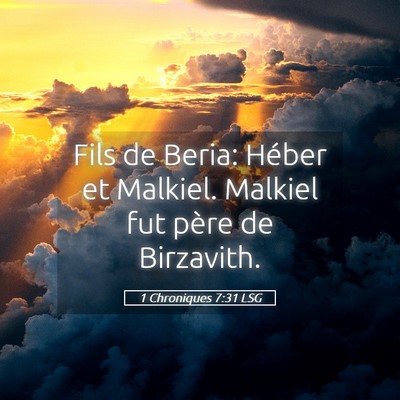 Picture 05 - 1 Chroniques 7:31 LSG - Fils de Beria: Héber et Malkiel. Malkiel fut - Bible Verse Picture